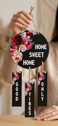 Floral " Home Sweet Home" Hanging Decor - Good Vibes Only